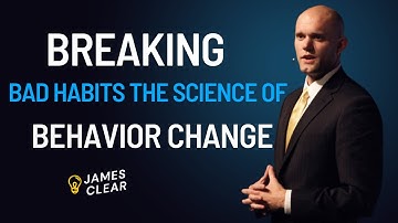 Breaking Bad Habits: The Science of Behavior Change/James Clear