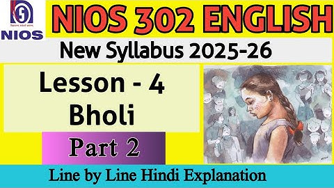 BHOLI || LESSON 4 || PART 2 #nios #class12 #niosenglish #bholi