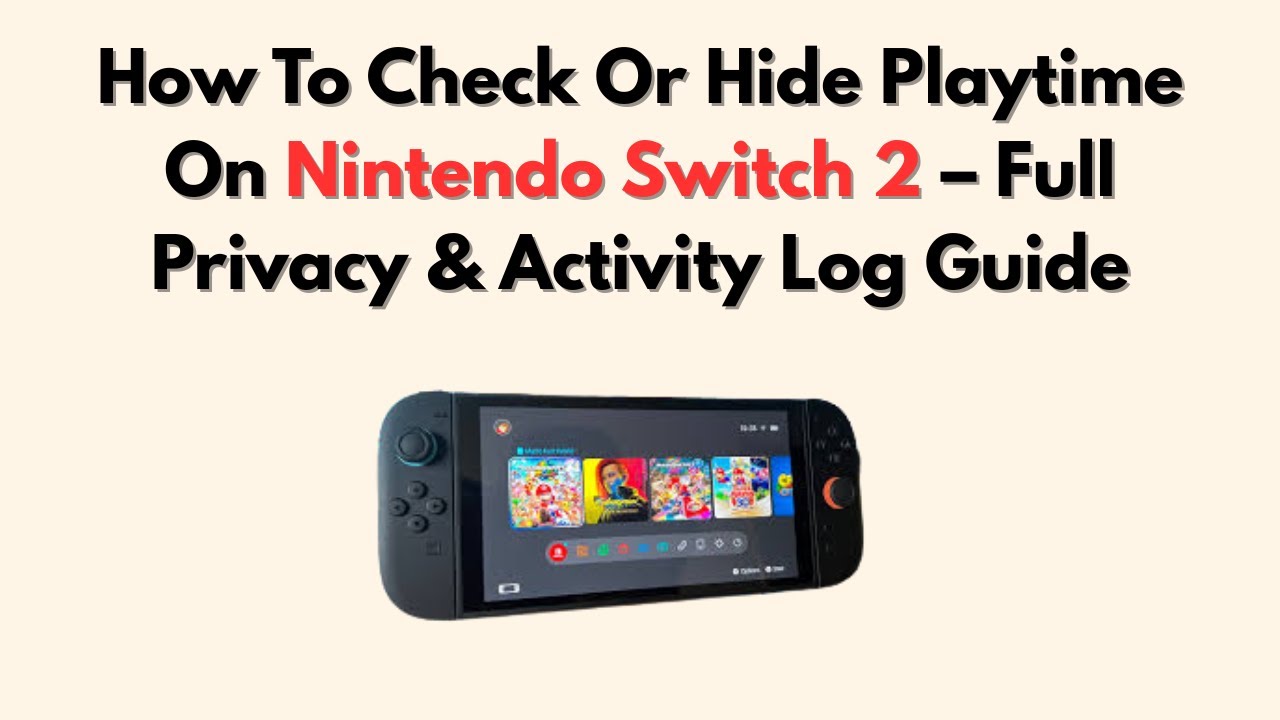 How To Check Or Hide Playtime On Nintendo Switch 2 – Full Privacy ...