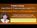Segmented Sieve of Eratosthenes Algorithm | Finding Prime Numbers in a range