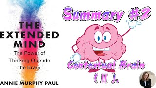 The Extended Mind | Annie Murphy Paul | #2 Summary | Contextual Brain(Ⅱ).