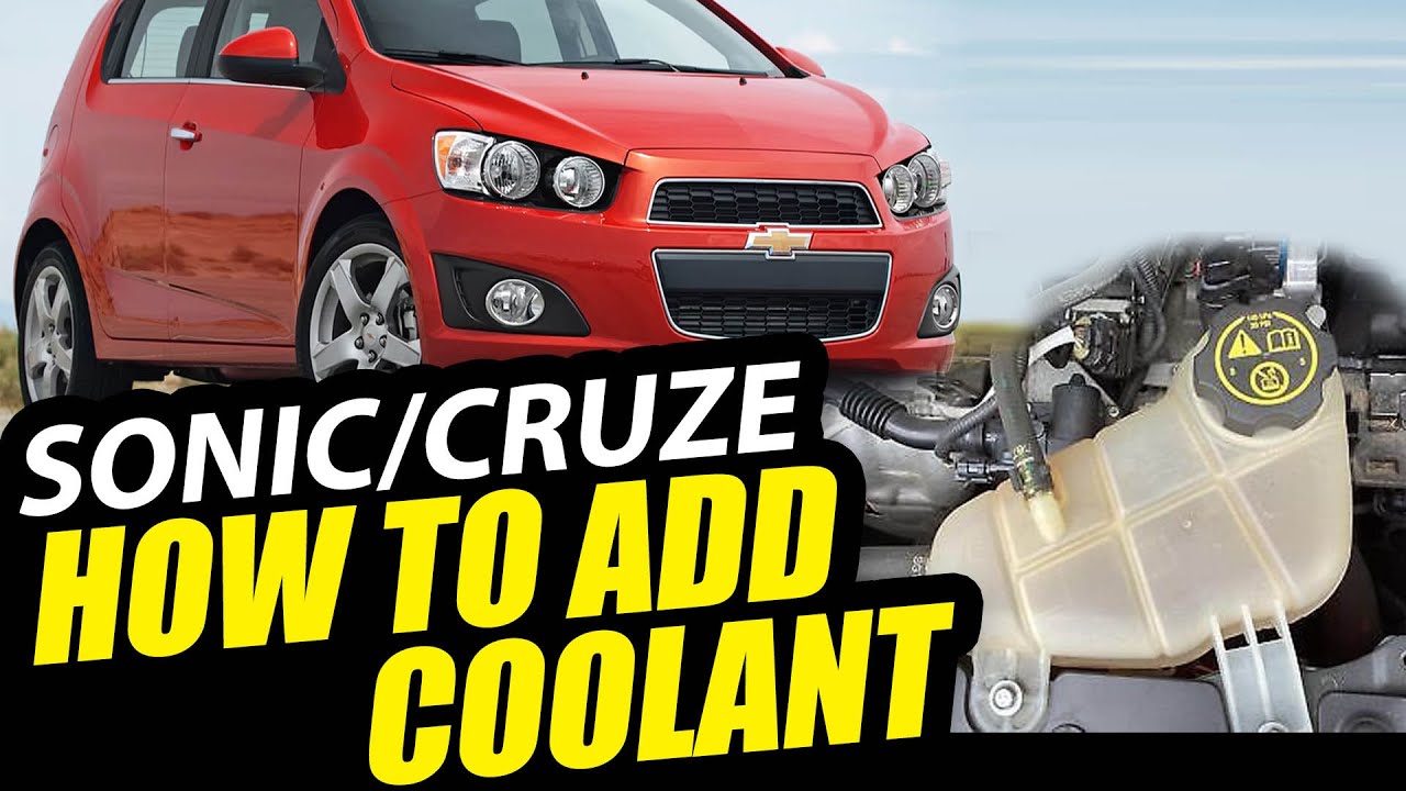 Chevy sonic how to add coolant and check radiator levels sonic cruze