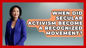 When Did Secular Activism Become a Recognized Movement? - Learn About Atheism