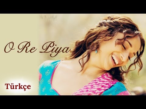 O Re Piya - Türkçe Alt Yazılı | Rahat Fateh Ali Khan | Aaja Nachle