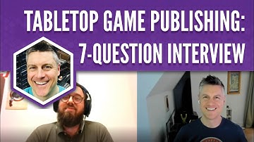 7-Question Interview (Tabletop Game Publishing and Production)