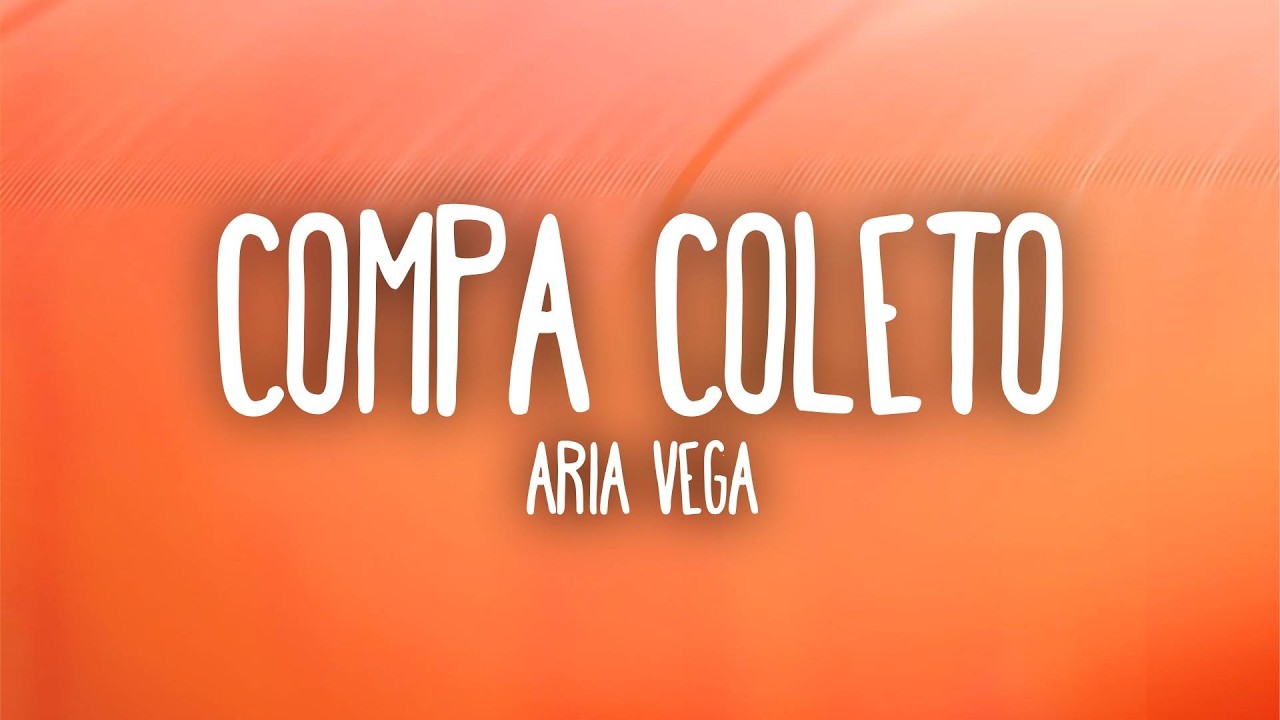 Aria Vega - COMPO COLETO (uy_como) (Letra/Lyrics)
