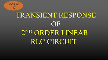 Lec-47 Transient Response of 2nd order Series RLC Circuit,Damping factor| NAS | R K Classes |Hindi |