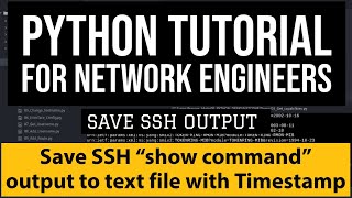 Python Network Automation: Save Cisco SSH Show Command output to text file with timestamp | Paramiko