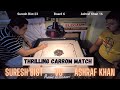 Thrilling carrom match  ashraf khan vs suresh bist