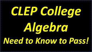 CLEP College Algebra – Better Know This to PASS