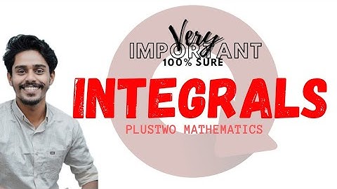 INTEGRALS llPLUS TWO MATHEMATICS CHAPTER 7||INTEGRATIO OF SOME PARTICULAR FUNCTIONS ||EXERCISES 7.4