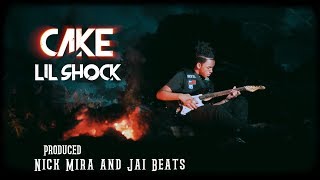 Lil Shock - Cake Prod. Nick Mira and Jai Beats