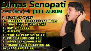 DIMAS SENOPATI - ALWAYS - BLAZE OF GLORY || COVER BON JOVI || FULL ALBUM 2024