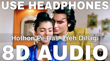 Hothon Pe Bas (8D Audio) || Yeh Dillagi || Lata Mangeshkar || Kumar Sanu || Saif Ali Khan, Kajol