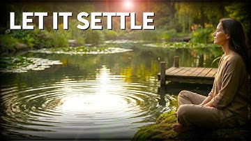Let It Settle: How to Stop Overthinking & Find Clarity