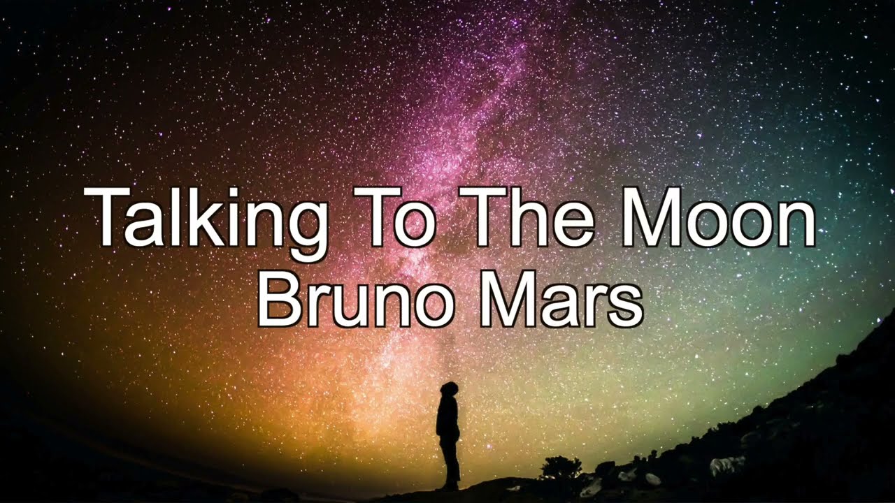 Talking To The Moon Bruno Mars übersetzung [和訳]Bruno Mars - Talking To The Moon - YouTube