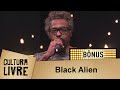Black Alien no Cultura Livre (Bônus)