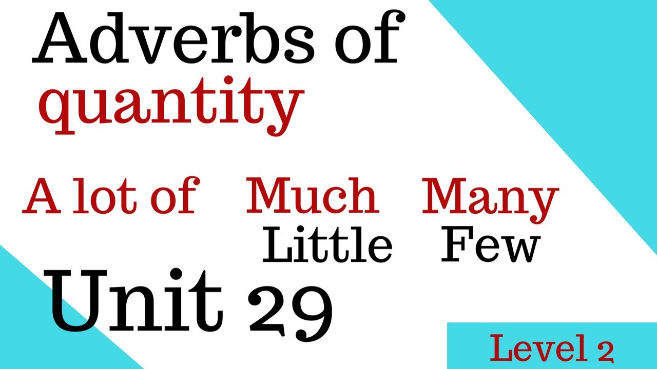 unit-29-lower-intermediate-adverbs-of-quantity-a-lot-of-much-many-a-little-a-few