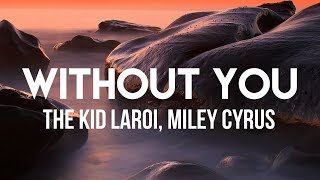 Video thumbnail of "Can’t Make A Wife Out Of A Ho | The Kid LAROI, Miley Cyrus - WITHOUT YOU (Lyrics)"