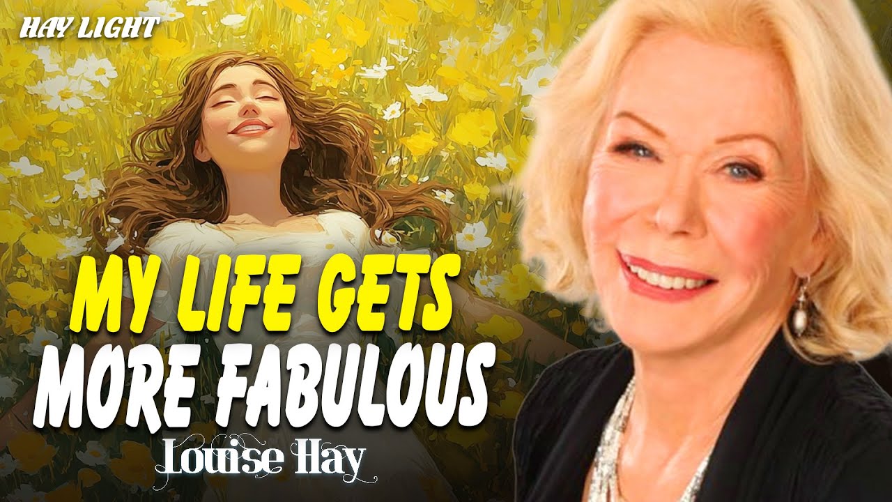 Louise Hay: My Life Gets More Fabulous Every Day | Positive Energy & Healing Words