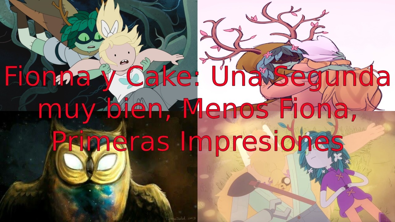 Fionna y Cake: Una Segunda muy bien, Menos Fiona, Primeras Impresiones