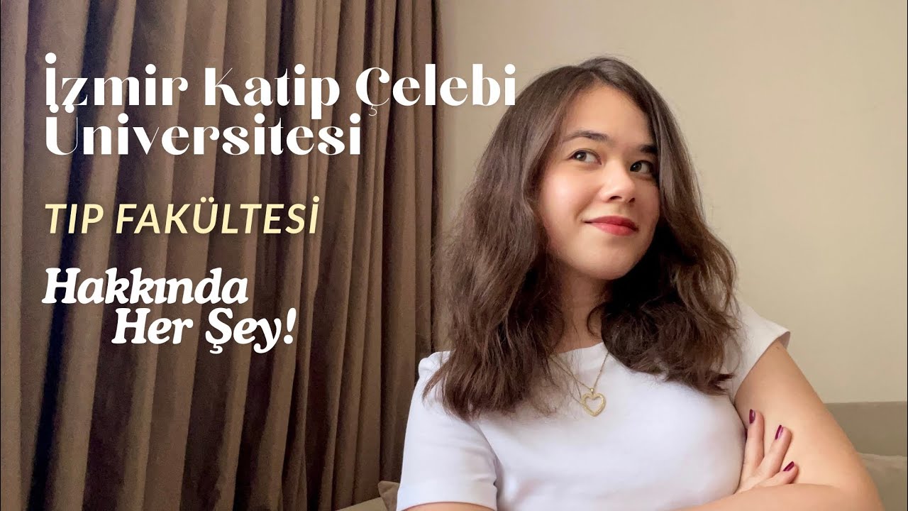 İzmir Katip Çelebi Üniversitesi Tıp Fakültesi Hakkında Her Şey | Tanıtım