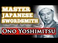 Ono Yoshimitsu - Secrets of a Master Japanese Swordsmith