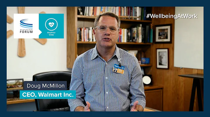 A Message on #WellbeingAtWork from Doug McMillon, President and CEO, Walmart