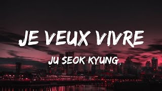 Ju Seok Kyung - Je Veux Vivre (Lyrics) [The Penthouse : War in Life] French + English Subtitles