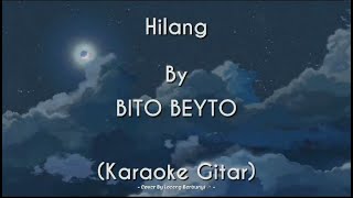 Hilang - BITO BEYTO (KARAOKE GITAR)