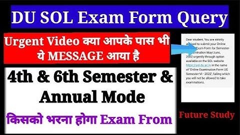 Urgent Video DU SOL Exam Form Query 4th & 6th Semester & Annual Mode May June Exam 2022 | Exam Mode