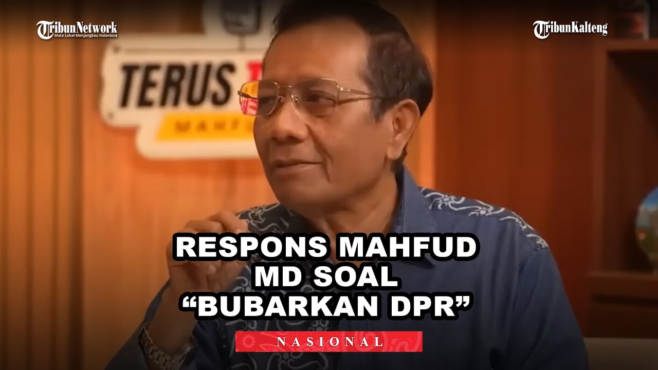 Mahfud MD Respons Demo ‘Bubarkan DPR’: Kritik Terus, Tapi Jangan Bubarkan Lembaga Konstitusi