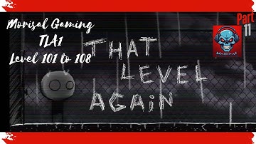 That Level Again 1 - Levels 101 to 108 Walkthrough | Part 11 | Morisal Gaming