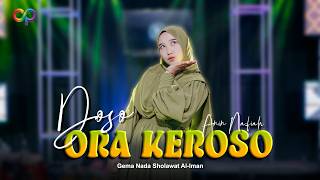 Doso Ora Keroso - Anin Nafi'ah || GNS Al-Iman || Ombreh Production