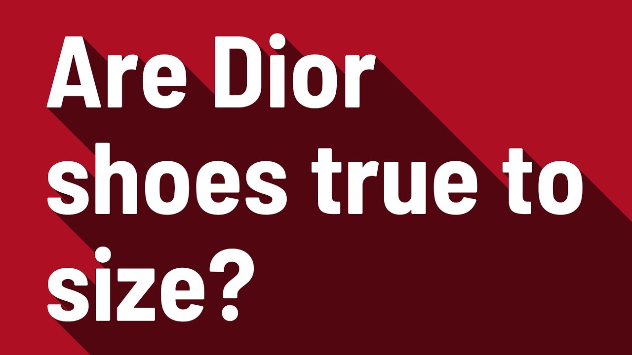 Do dior shoes run true to size Clearance