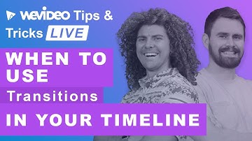 WeVideo Tips and Tricks LIVE: When and how to use transitions