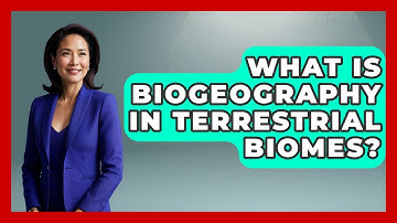 What Is Biogeography In Terrestrial Biomes? - Explaining Ecology