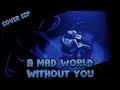 A MAD WORLD WHITOUT YOU II COVER ESPAÑOL II WHIT LYRICK II FNF VS MARIO MADNESS V2 II@G0KU_BL4CK