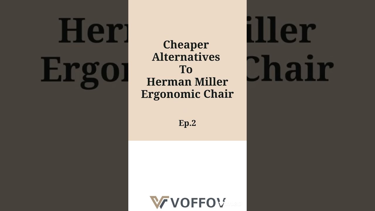 2022 Cheaper Alternatives To Herman Miller Ergonomic  Chairs  Under Dhs. 1300 Ep2 | VOFFOV