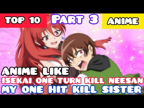 10 Anime Like Isekai One Turn Kill Neesan Ane Douhan No Isekai Seikatsu Hajimemashita