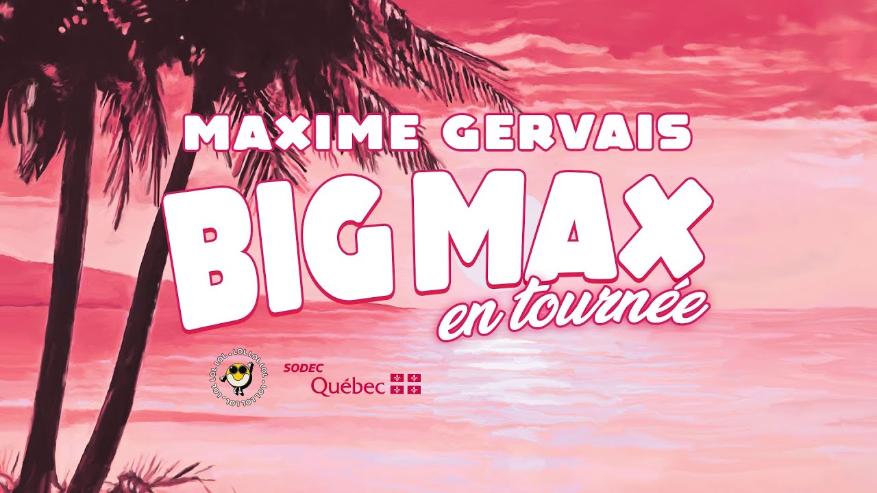 Maxime Gervais - BIG MAX (le spectacle)