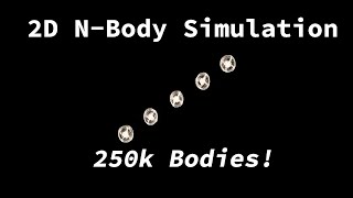 2D N-Body Simulation in C++: 250k Bodies!