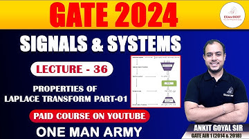 Properties of Laplace Transform Part-01 | Signals & Systems | GATE 2024 | Ankit Goyal | One Man Army