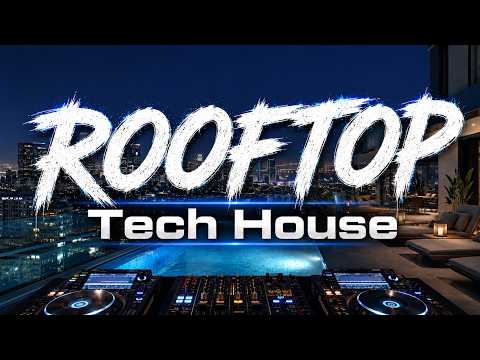 Rooftop Tech House 2026 | Sunset Party Vibes | Open Air DJ Mix