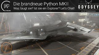 LIVE: Elite Dangerous - Die neue PYTHON MKII - Was taugt sie? Kann sie Explorer? Let's Chat!