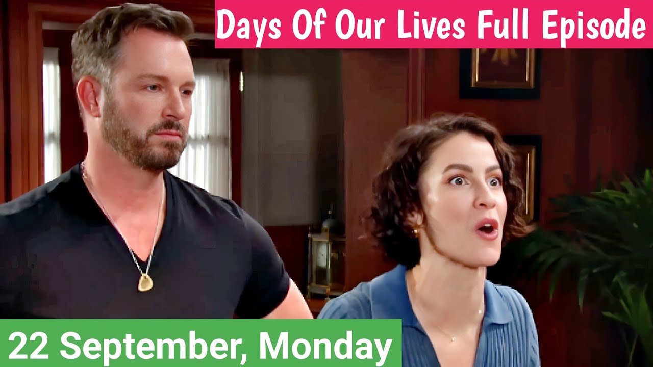 Days Of Our Lives 9-22-2025 NBC Full Episode | Monday September 22 2025 ...