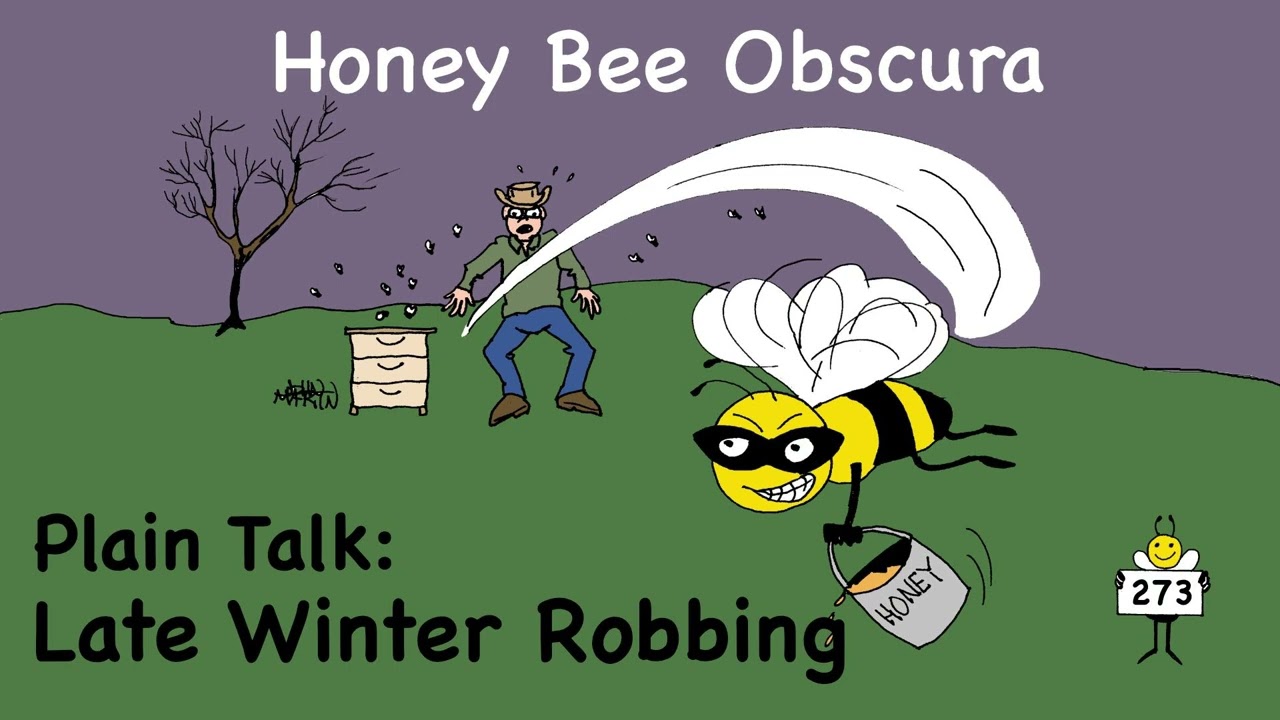 Plain Talk: Late Winter Robbing (273)