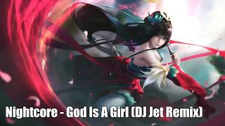 Nightcore - God Is A Girl (DJ Jet Remix)