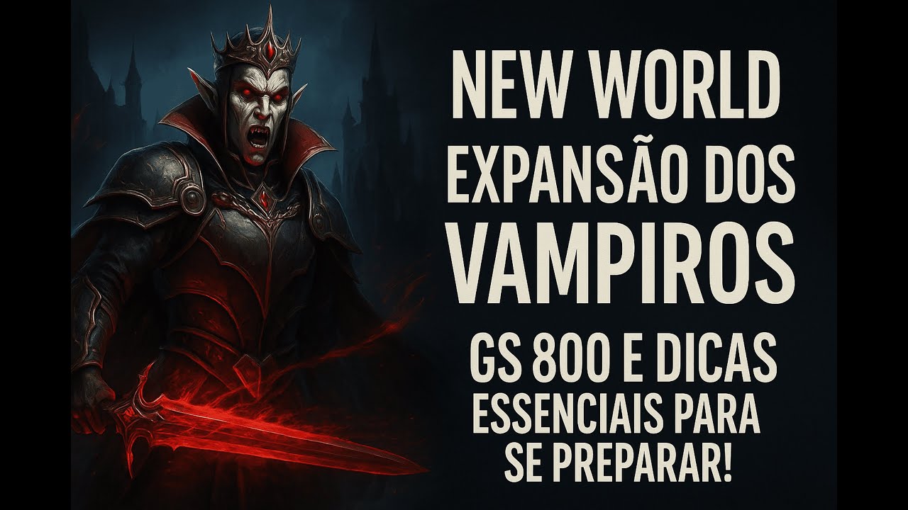 New World: Expansão dos Vampiros — GS 800 e Dicas Essenciais para se Preparar! 🦇⚔️