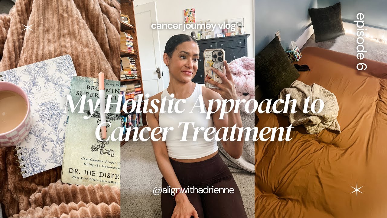 CANCER JOURNEY EP. 06 | My Holistic Approach to Cancer Treatment - YouTube